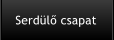 Serd�l� csapat